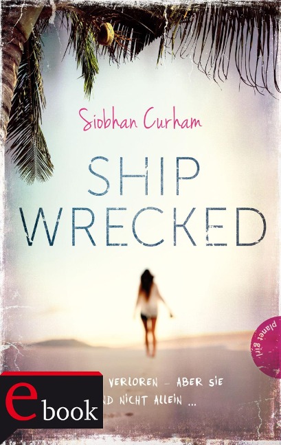 Shipwrecked 1: Shipwrecked - Siobhan Curham