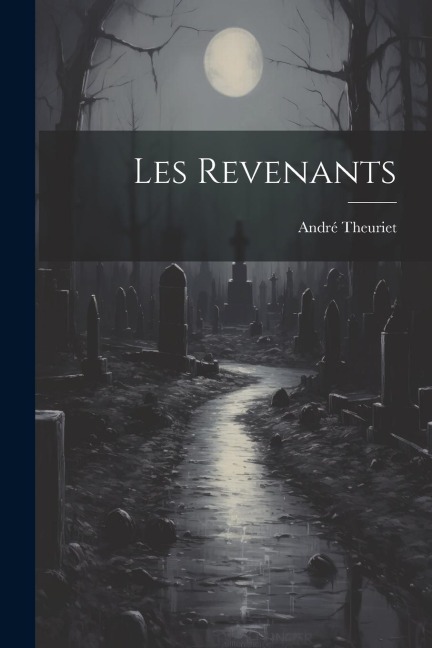Les revenants - André Theuriet
