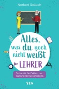 Cover-Bild zum Titel 'Alles, was du noch nicht weißt - für Lehrer' von 'Norbert Golluch'