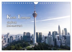Cover-Bild zum Titel 'Kuala Lumpur einfach liebenswert (Wandkalender 2026 DIN A4 quer), CALVENDO Monatskalender' von 'Frank Baumert'