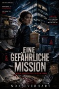 Cover-Bild zum Titel 'Eine Gefährliche Mission' von 'Nox Everhart'
