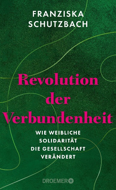 Revolution der Verbundenheit - Franziska Schutzbach