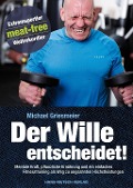 Der Wille entscheidet! - Michael Griesmeier