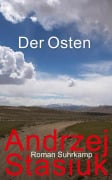Cover-Bild zum Titel 'Der Osten' von 'Andrzej Stasiuk'