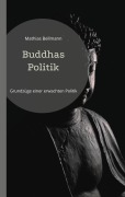 Cover-Bild zum Titel 'Buddhas Politik' von 'Mathias Bellmann'