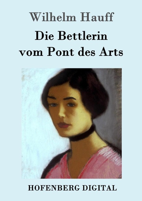 Die Bettlerin vom Pont des Arts - Wilhelm Hauff