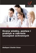 Ocena wiedzy, postaw i praktyk w zakresie szczepie¿ ochronnych - Abdiqani Sheikh Omar