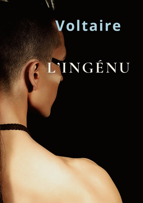 L'Ingénu - .. Voltaire
