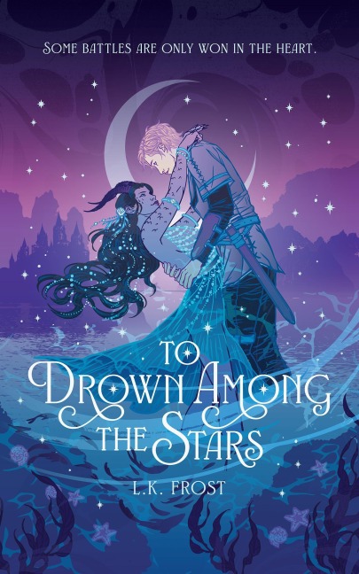 To Drown Among The Stars - Lk Frost