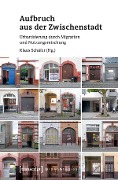 Aufbruch aus der Zwischenstadt - 