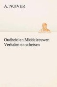 Cover-Bild zum Titel 'Oudheid en Middeleeuwen Verhalen en schetsen' von 'A. Nuiver'