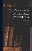 The Principles of Clinical Pathology: A Text-book for Students and Physicians - Ludolf Krehl