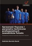 Cover-Bild zum Titel 'Sprawno¿¿ fizyczna i parametry techniczne profesjonalnych zawodników futsalu' von 'Gabriela Barreto David'
