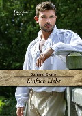 Cover-Bild zum Titel 'Einfach Liebe' von 'Samuel Evans'