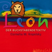 Cover-Bild zum Titel 'Leon, der Buchstabendetektiv' von 'Cornelia M. Kopelsky'