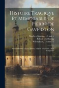 Cover-Bild zum Titel 'Histoire Tragiqve Et Memorable, De Pierre De Gaverston: Gentil-homme Gascon, Iadis Le Mignon D'edoüard 2. Roy D'angleterre' von 'Herring Robert Pro'