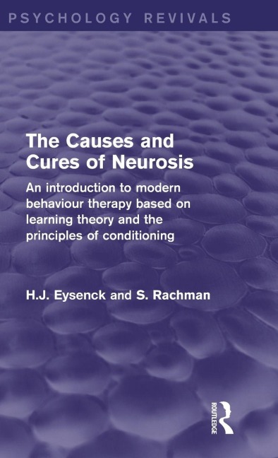 The Causes and Cures of Neurosis - H. J. Eysenck, S. Rachman