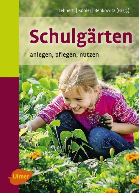 Schulgärten - Hans-Joachim Lehnert, Karlheinz Köhler, Dorothee Benkowitz