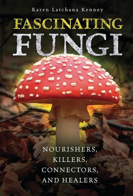 Fascinating Fungi - Karen Kenney