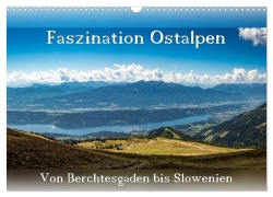 Cover-Bild zum Titel 'Faszination Ostalpen - von Berchtesgaden bis Slowenien (Wandkalender 2027 DIN A3 quer), CALVENDO Monatskalender' von 'Patrick Klinke'