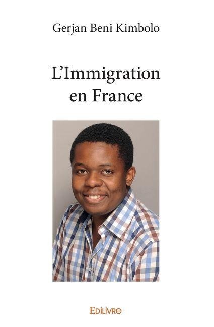 L'Immigration en France - Gerjan Beni Kimbolo