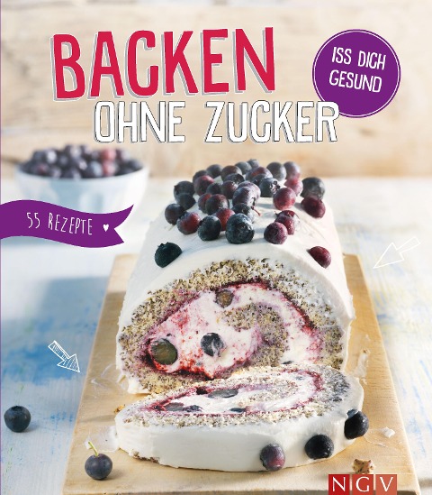 Backen ohne Zucker - Nina Engels