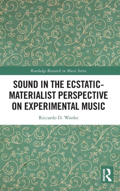 Sound in the Ecstatic-Materialist Perspective on Experimental Music - Riccardo D. Wanke