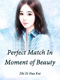 Cover-Bild zum Titel 'Perfect Match In Moment of Beauty' von 'Zhi Zihuakai'