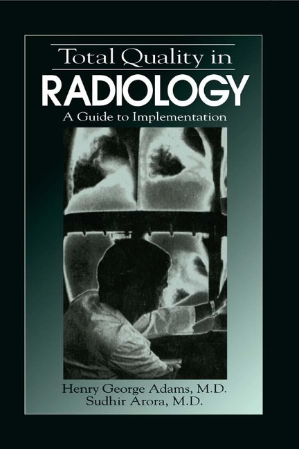 Total Quality in Radiology - Henry George Adams, Sudhir Arora