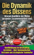 Cover-Bild zum Titel 'Die Dynamik des Dissens: Warum Konflikte der Motor gesunder Zusammenarbeit sind' von 'Florian Huber'