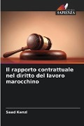 Il rapporto contrattuale nel diritto del lavoro marocchino - Saad Kenzi