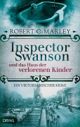 Cover-Bild zum Titel 'Inspector Swanson und das Haus der verlorenen Kinder' von 'Robert C. Marley'