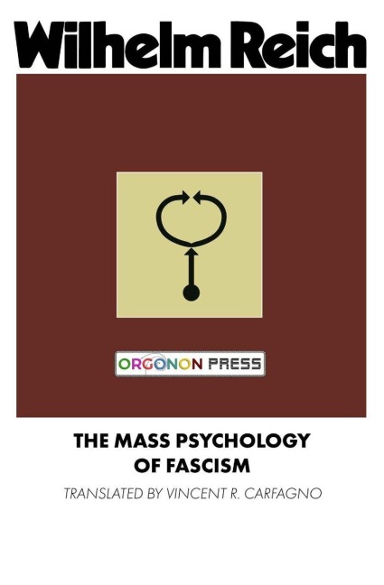 The Mass Psychology of Fascism - Wilhelm Reich