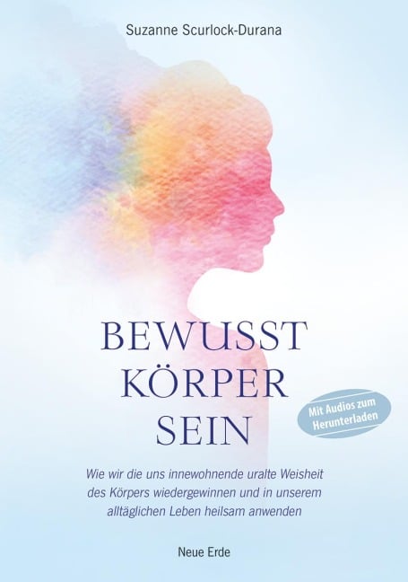 Bewusst Körper sein - Suzanne Scurlock-Durana