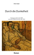 Cover-Bild zum Titel 'Durch die Dunkelheit' von 'Dieter Eigler'