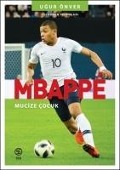 Mbappe Mucize Cocuk Futbolun Yildizlari - Ugur Önver