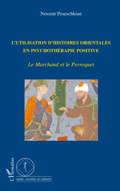 L'utilisation d'histoires orientales en psychothérapie positive - Nossrat Peseschkian