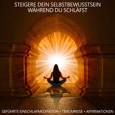 Steigere Dein Selbstbewusstsein während du schläfst - Raphael Kempermann, Chakratunes