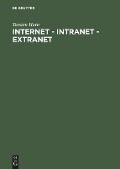 Cover-Bild zum Titel 'Internet - Intranet - Extranet' von 'Torsten Horn'