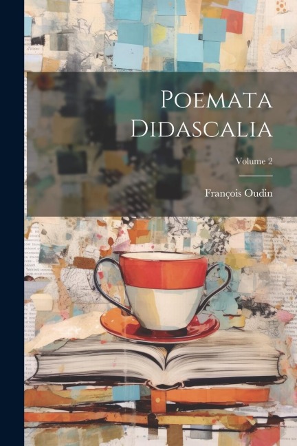 Poemata Didascalia; Volume 2 - François Oudin