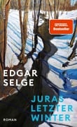 Cover-Bild zum Titel 'Juras letzter Winter' von 'Edgar Selge'