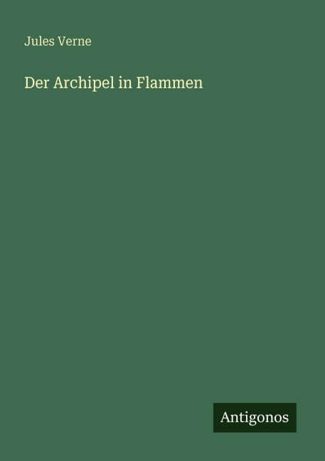 Der Archipel in Flammen - Jules Verne