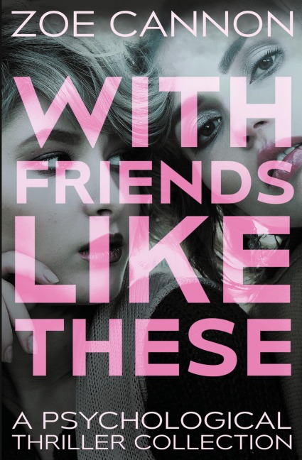 With Friends Like These - Zoe Cannon