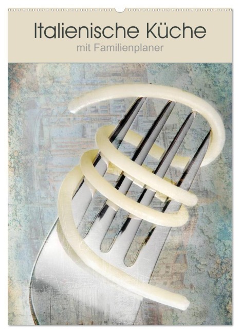 Italienische Küche mit Familienplaner (Wandkalender 2027 DIN A2 hoch), CALVENDO Monatskalender - Carmen Steiner Und Matthias Konrad