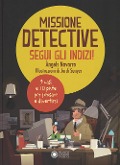 Cover-Bild zum Titel 'Missione detective. Segui gli indizi!' von 'Àngels Navarro'