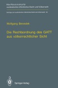 Cover-Bild zum Titel 'Die Rechtsordnung des GATT aus völkerrechtlicher Sicht / GATT from an International Law Perspective' von 'Wolfgang Benedek'