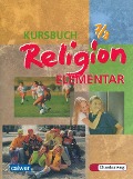 Kursbuch Religion Elementar 7/8. Schülerbuch. Für alle Länder außer Bayern und Saarland - 