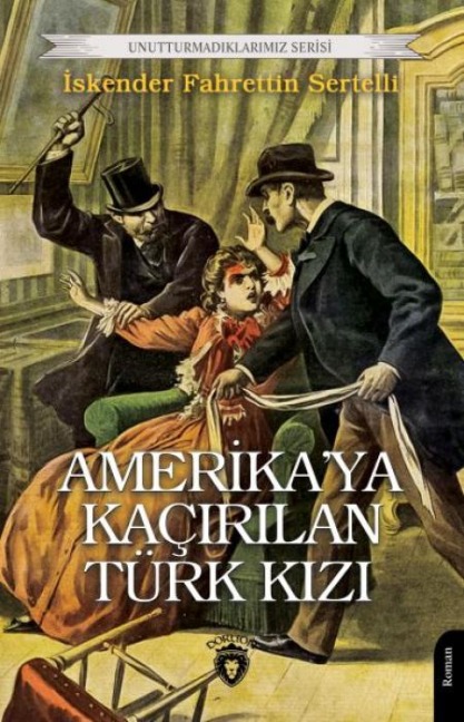 Amerikaya Kacirilan Türk Kizi - Iskender Fahrettin Sertelli