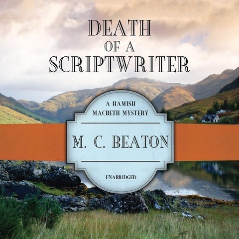 Death of a Scriptwriter Lib/E - M. C. Beaton