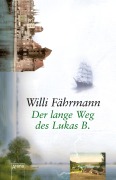 Cover-Bild zum Titel 'Der lange Weg des Lukas B.' von 'Willi Fährmann'